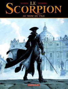 Le Scorpion Tome 10 : Au nom du fils - Desberg Stephen - Marini Alberto