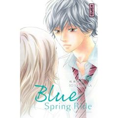 Blue Spring Ride Tome 6 - Sakisaka Io - Raillard Misato