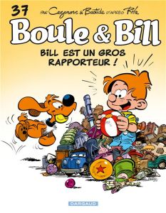 Boule & Bill Tome 37 : Bill est un gros rapporteur ! - Cazenove Christophe - Bastide Jean - Perdriset Luc