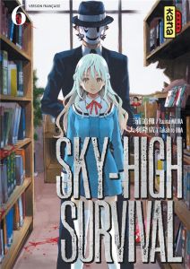 Sky-High Survival Tome 6 - Miura Tsuina - Desbief Thibaud
