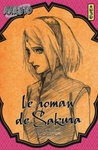 Naruto - Roman Tome 7 : Le roman de Sakura - Kishimoto Masashi - Osaki Tomohito