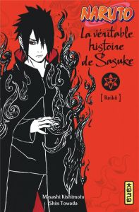 Naruto - Roman Tome 9 : La véritable histoire de Sasuke - Kishimoto Masashi - Towada Shin