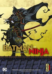 Batman Ninja Tome 1 - Hisa Masato - Gicquel Rodolphe - Montésinos Eric