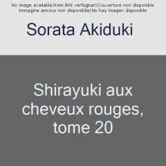 Shirayuki aux cheveux rouges Tome 20 - Akiduki Sorata - Simon Pascale - Montésinos Eric