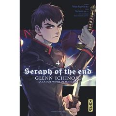 Seraph of the end - Glenn Ichinose, La catastrophe de ses 16 ans Tome 4 - Kagami Takaya - Asami You - Yamamoto Yamato - Dele