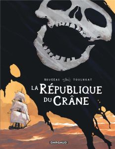 La République du Crâne - Brugeas Vincent - Toulhoat Ronan