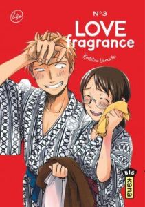 Love Fragrance Tome 3 - Yamada Kintetsu - Gicquel Rodolphe - Montésinos Er