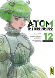 Atom The Beginning Tome 12 - Yûki Masami - Kasahara Tetsuro - Tezuka Osamu - Te
