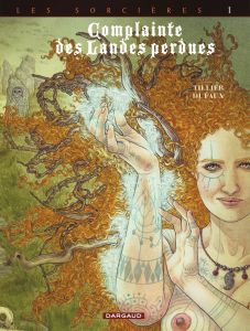 Complainte des Landes perdues Cycle 3 : Les Sorcières, Tome 1 : Tête noire. Edition numérotée - Dufaux Jean - Tillier Béatrice