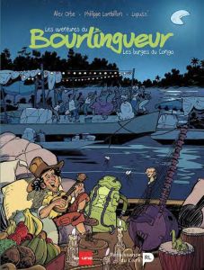 Les aventures du bourlingueur Tome 2 : Les barges du Congo - Orbe Alex - Lambillon Philippe
