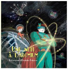 Une nuit a l'Atomium - Toussaint Kid - Cottereau Charlotte