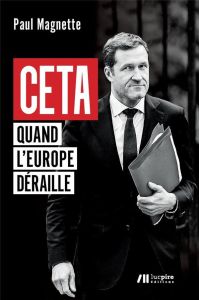 CETA. Quand l'Europe déraille - Magnette Paul