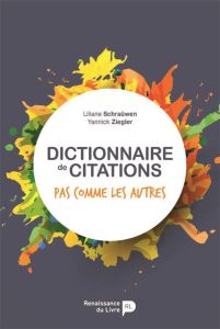 Dictionnaire de citations pas comme les autres - Schraûwen Liliane - Ziegler Yannick