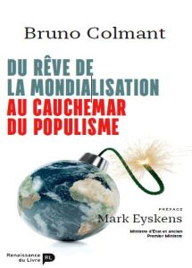 Du rêve de la mondialisation au cauchemar du populisme - Colmant Bruno - Eyskens Mark