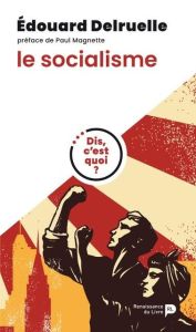 Le socialisme - Delruelle Edouard - Magnette Paul