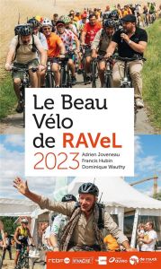 Le Beau Vélo de RAVeL. Edition 2023 - Joveneau Adrien - Hubin Francis - Wauthy Dominique