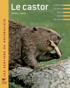 Le castor - Cabard Pierre
