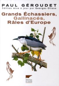 Grands Echassiers, Gallinacés, Râles d'Europe - Géroudet Paul - Olioso Georges - Dorst Jean - Hain