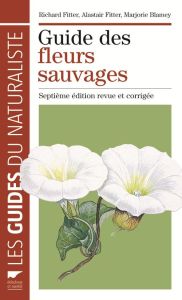 Guide des fleurs sauvages. 7e édition revue et corrigée - Fitter Richard - Fitter Alastair - Blamey Marjorie