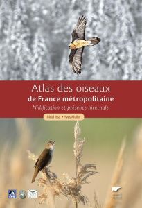 Atlas des oiseaux de France métropolitaine. Nidification et présence hivernale (coffret en 2 volumes - Muller Yves - Issa Nidal