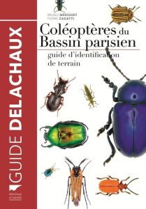 Coléoptères du Bassin parisien. Guide d'identification de etrrain - Mériguet Bruno - Zagatti Pierre