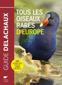 Tous les oiseaux rares d'Europe - Jiguet Frédéric - Audevard Aurélien