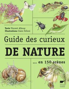 Guide des curieux de nature - Albouy Vincent - Felloni Claire