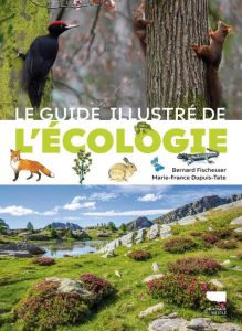 Le guide illustré de l'écologie - Fischesser Bernard - Dupuis-Tate Marie-France - Ca