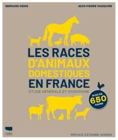 Les races d'animaux domestiques en France. Etude générale et inventaire - Denis Bernard - Vaissaire Jean-Pierre - Verrier Et