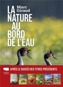 La nature au bord de l'eau - Giraud Marc - Guénard Bruno - Cahez Fabrice - Monn