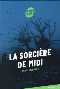 La sorcière de Midi - Honaker Michel