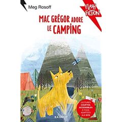 MacGrégor adore le camping [ADAPTE AUX DYS - Rosoff Meg - Easton Grace - Nord Lilas