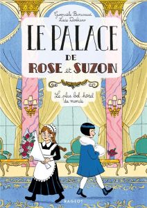 Le palace de Rose et Suzon : Le plus bel hôtel du monde - Barussaud Gwenaële - Durbiano Lucie