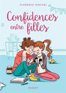 Confidences entre filles - Hinckel Florence - Maroger Isabelle