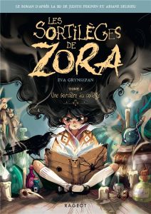 Les sortilèges de Zora Tome 1 : Une sorcière au collège - Grynszpan Eva - Peignen Judith - Delrieu Ariane