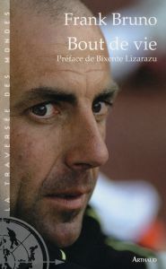 Bout de vie - Franck Bruno - Lizarazu Bixente