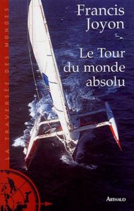 Le Tour du monde absolu - Joyon Francis - Blériot Jocelyn