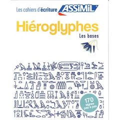 Hiéroglyphes. Les bases - Guglielmi Jean-Pierre