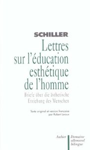Lettres sur l'éducation esthétique de l'homme. Edition bilingue français-allemand - Schiller Friedrich von - Leroux Robert