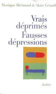 Vrais déprimés, fausses dépressions - Bremond Monique - Gérard Alain