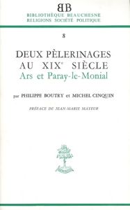 Deux pélerinages au XIXe siècle. Ars et Paray-le-Monial - Boutry Philippe - Cinquin Michel - Mayeur Jean-Mar
