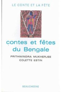 Contes et fêtes du Bengale - Mukherjee Prithwindra