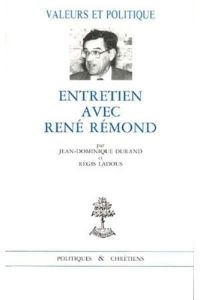 Entretien avec René Rémond - Durand Jean-Dominique - Ladous Régis