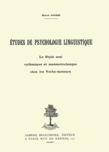 Etudes de psychologie linguistique. Le Style oral rythmique et mnémotechnique chez les Verbo-moteurs - Jousse Marcel