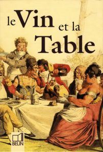 Le vin et la table - Courtois Martine - Guillemard Colette