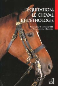 L'équitation, le cheval et l'éthologie - Ouvrage Collectif dans le cadre du col