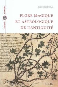Flore magique et astrologie de l'Antiquité - Ducourthial Guy - Gourevitch Danielle