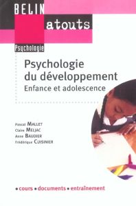 Psychologie du développement. Enfance et adolescence - Mallet Pascal - Meljac Claire - Baudier Anne - Cui