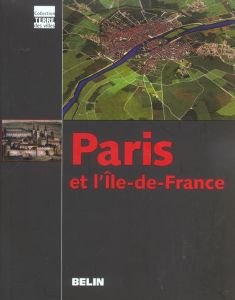 Paris et l'Ile-de-France - Coulais Jean-François - Blumenfeld Hervé - Dugény