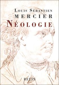 Néologie - Mercier Louis-Sébastien - Bonnet Jean-Claude